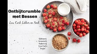 Low Carb Ontbijtcrumble met Bessen Low Carb Lekker en Snel [upl. by Yrruc]