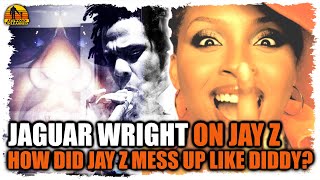 Jaguar Wright on How Did Jay Z Mess Up Like Diddy Jaguar Wright Beyonce JLo Buzbee [upl. by Cock613]