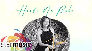 Jessa Zaragoza  Hindi Na Bale Audio 🎵  Kahit Na Ilang Umaga [upl. by Oiramat694]