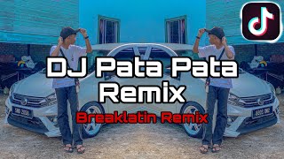 DJ Pata Pata Remix Viral TiktokðŸ”¥  Semporna Breaklatin [upl. by Savvas843]