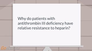 Why do patients with antithrombin III deficiency heparin resistance [upl. by Ymor]