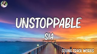 Playlist  Sia  Unstoppable Lyrics  PassengerZAYNSia  Lyrics 2023 [upl. by Aaron]