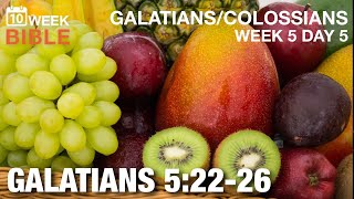 Fruit of the Spirit  Galatians 52226  Week 5 Day 5 Study of Galatians amp Colossians [upl. by Publius]