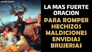 La más Fuerte Oración para Romper Maleficios Maldiciones Hechizos y Envidias [upl. by Adnauqaj]