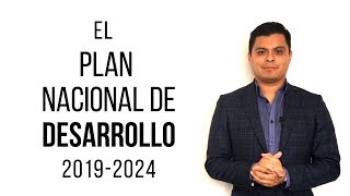 El Plan Nacional de Desarrollo 20192024 [upl. by Eirrol]