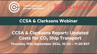 CCSA amp Clarksons Webinar Updated Costs for CO₂ Ship Transport Report [upl. by Sybilla641]