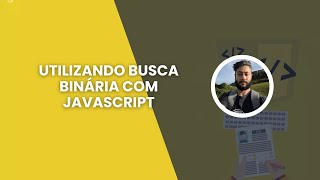 Utilizando Busca Binária com JavaScript Domine Algoritmos em um Piscar de Olhos [upl. by Ahtabbat232]