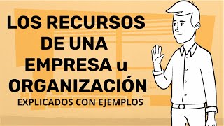 LOS RECURSOS DE UNA ORGANIZACIÓN explicados con EJEMPLOS [upl. by Klein]