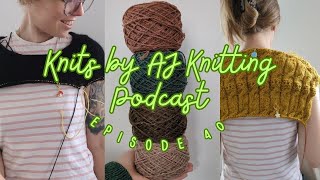 A Flurry of finished objects amp Starting Autumn knits  Ep40 Knitting Podcast [upl. by Attiuqaj]