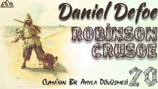 Daniel Defoe  Robinson Crusoe 20 Bölüm SON Sesli Kitap [upl. by Nnaycnan544]