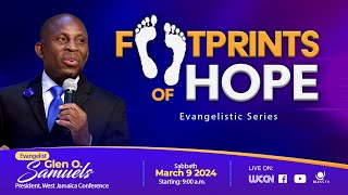 FOOTPRINTS OF HOPE EVANGELISTIC SERIES  PASTOR GLEN O SAMUELS  MARCH 09 2024 [upl. by Ahsytal65]