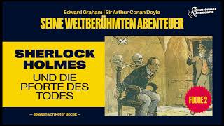 Hörbuch Sherlock Holmes und die Pforte des Todes Seine weltberühmten Abenteuer 2 [upl. by Christye]