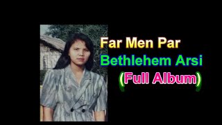 Mai Far Men Par  Bethlehem Arsi Full Album [upl. by Carmine]