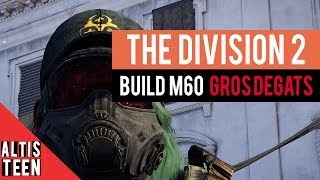 THE DIVISION 2 ► BUILD M60 DZ quotGROS DÉGÂTSquot [upl. by Seyer]