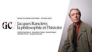 Jacques Rancière la philosophie et l’histoire [upl. by Retsub]