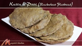 Kuttu ki Puri  Buckwheat Flatbread  Gluten Free Recipe by Manjula [upl. by Cheria]