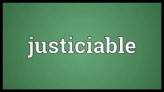 Justiciable Meaning [upl. by Baniaz]