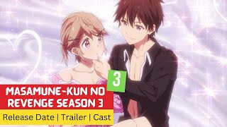 Masamune kun no Revenge Season 3 Release Date  Trailer  Cast  Expectation  Ending Explained [upl. by Baal345]