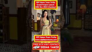 Vip Future Town Trichy  Free Site Visit  98844 14458 vipfuturetown vip future town trichy [upl. by Idolla]