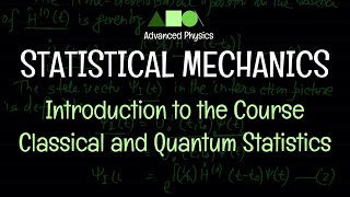 Statistical Mechanics  Introduction to the Course  Classical and Quantum Statistics [upl. by Darrey]