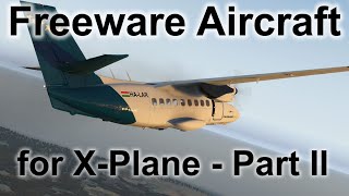 Top 2021 Freeware Aircraft for XPlane  Part II [upl. by Aroda116]