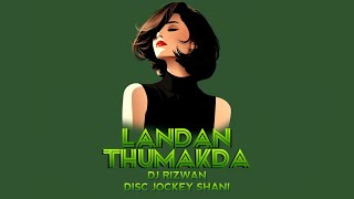 LANDAN THUMAKDA  CLAP REMIX  DJ RIZWAN  PRESENT  DISC JOCKEY SHANI [upl. by Eirtemed]