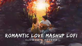 THE LOVE MASHUP 2024 🧡💕💚 Best Mashup of Arijit Singh Jubin Nautiyal Atif Aslam love romantic [upl. by Aihsiym]