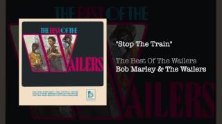 Stop The Train  The Best Of The Wailers 1971 [upl. by Pavla336]