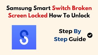 Samsung Smart Switch Broken Screen Locked How To Unlock [upl. by Kciredorb973]