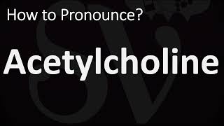 How to Pronounce Acetylcholine CORRECTLY [upl. by Airot942]