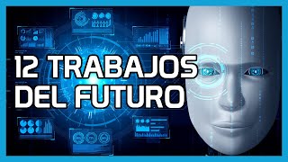 12 Trabajos del Futuro gracias a la inteligencia artificial y nuevas tecnologìas [upl. by Amitie628]