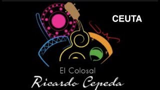 “Ceuta” Ricardo Cepeda El Colosal Canta [upl. by Dlanigger405]