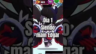 Día 1 Siendo Main Edgar  Brawl stars humor brawlstars [upl. by Alehtse]