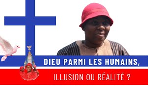 Dieu parmi les humains illusion ou réalité [upl. by Edmea]