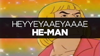 LYRICS HeMan  HEYYEYAAEYAAAEYAEYAA [upl. by Alice451]