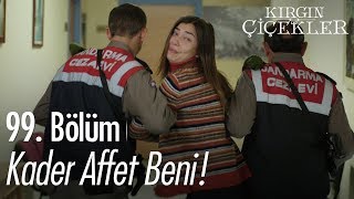 Kader affet beni  Kırgın Çiçekler 99 Bölüm [upl. by Rabkin]