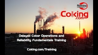 Delayed Coking Operations and Reliability Fundamentals Training 2 [upl. by Pollux220]