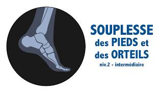 SOUPLESSE des pieds et orteils des exercices essentiels niv 2  intermédiaire [upl. by Kathlene]