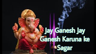 Jay Ganesh Jay Ganesh Karuna ke Sagar  Ganpati song in hindi [upl. by Chaiken]