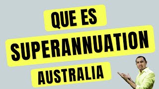 Que es Superannuation Australia [upl. by Peirce493]