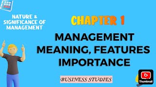 MANAGEMENT MEANING IMPORTANCE OBJECTIVE NATURE amp SIGNIFICANCE OF MANAGEMENT CHAPTER 1  BST [upl. by Kilroy]