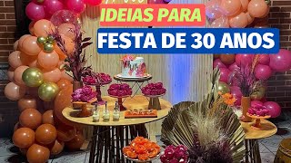 Várias ideias para FESTA DE 30 ANOS [upl. by Justis]