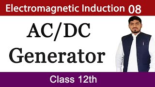 AC Generator  DC Generator  Electromagnetic Induction  Chapter 15  Physics  BY Mubashar Ahmad [upl. by Verity]