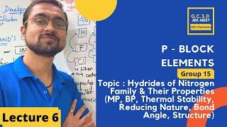 P Block Elements  Group 15  Hydrides Of Group 15 amp Properties  L 6 GC 30 JEE NEET [upl. by Atinra]