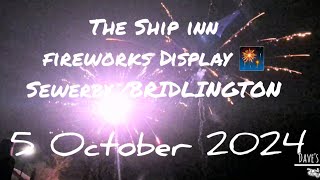 The Ship inn Fireworks Display SewerbyBridlington 5 October 2024 in 4k  Bonfire Night 2024 [upl. by Halvaard]