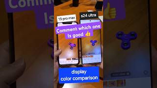 s24 ultra vs 13promax display color test  viral s24ultra 13promax display color test shorts [upl. by Augie]