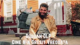 Bogdan DLP  Cine Na Gresit Vreodata Audio [upl. by Lurline]