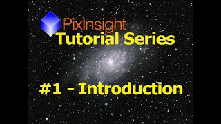 PixInsight Processing  Video 1  Introduction [upl. by Jegger113]