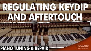 Regulating Key Dip and Aftertouch  Piano Tuning amp Repair I HOWARD PIANO INDUSTRIES [upl. by Tnarg]