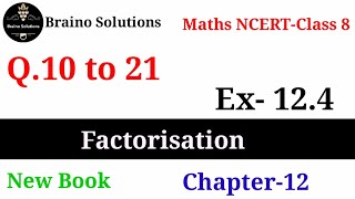 Ex124 Q10 to Q21 I Chapter12 Factorisation I Ncert Maths Class 8 I Cbse [upl. by Mcleod]